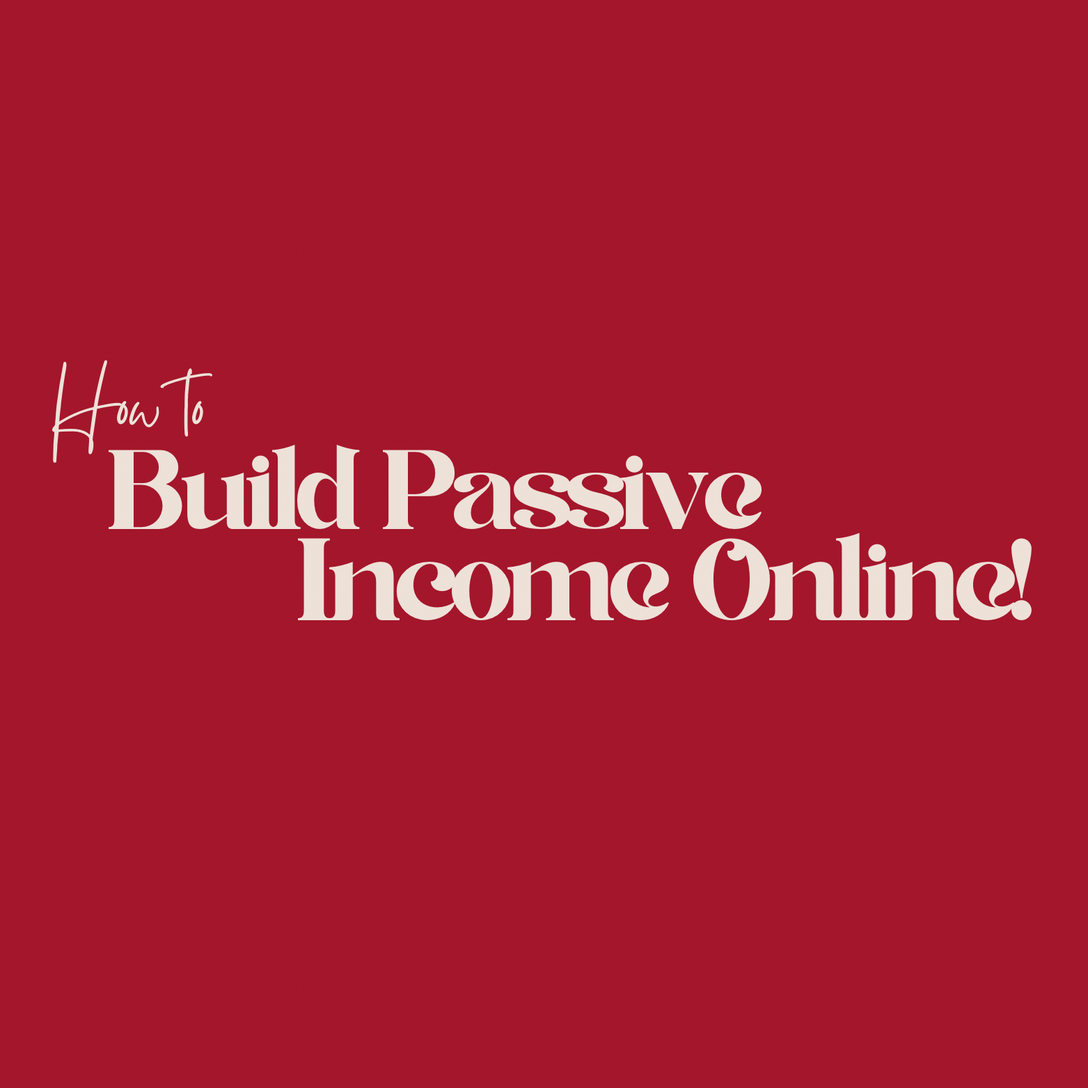 How to Build Passive Income Online - Coming Soon
