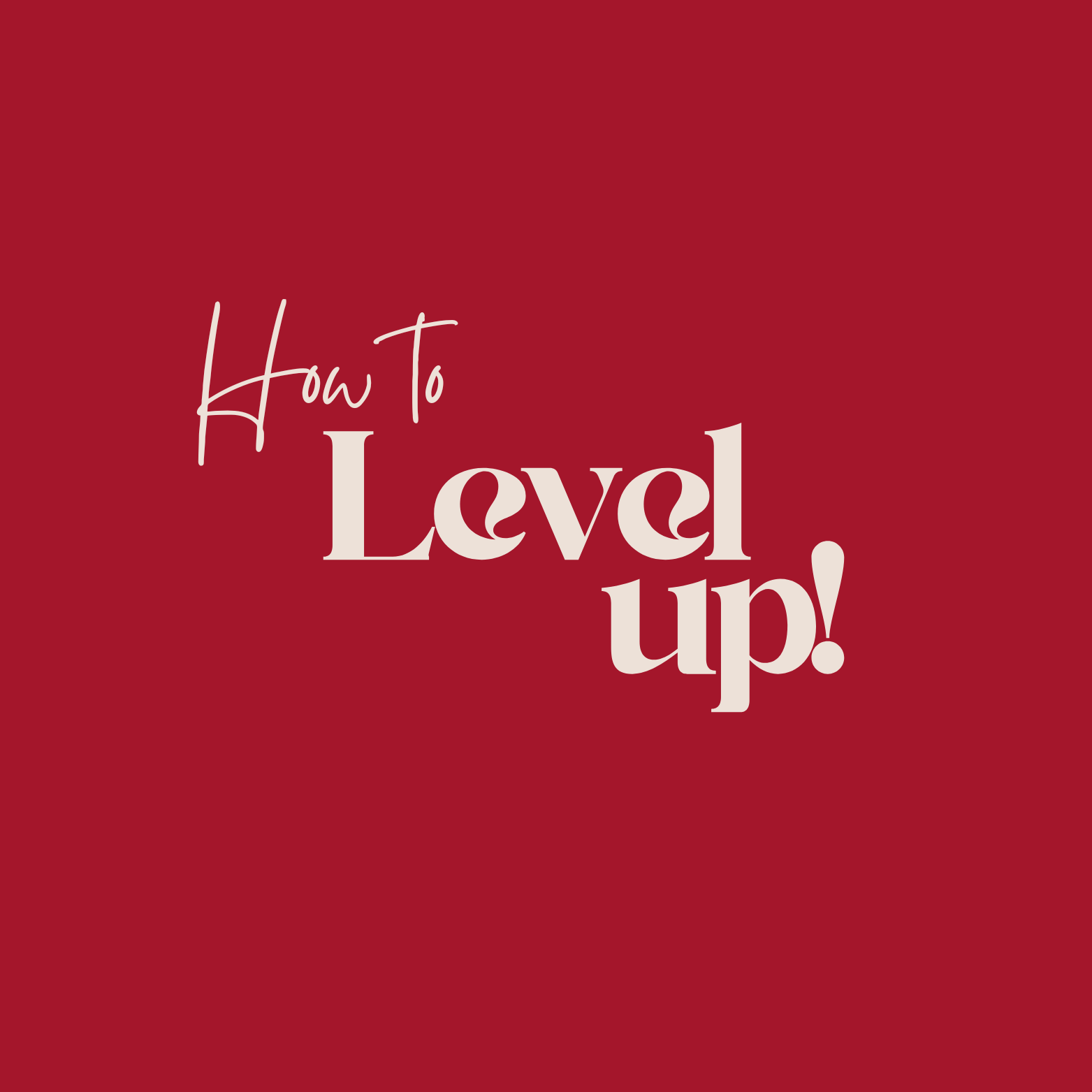 How To Level Up Your Life