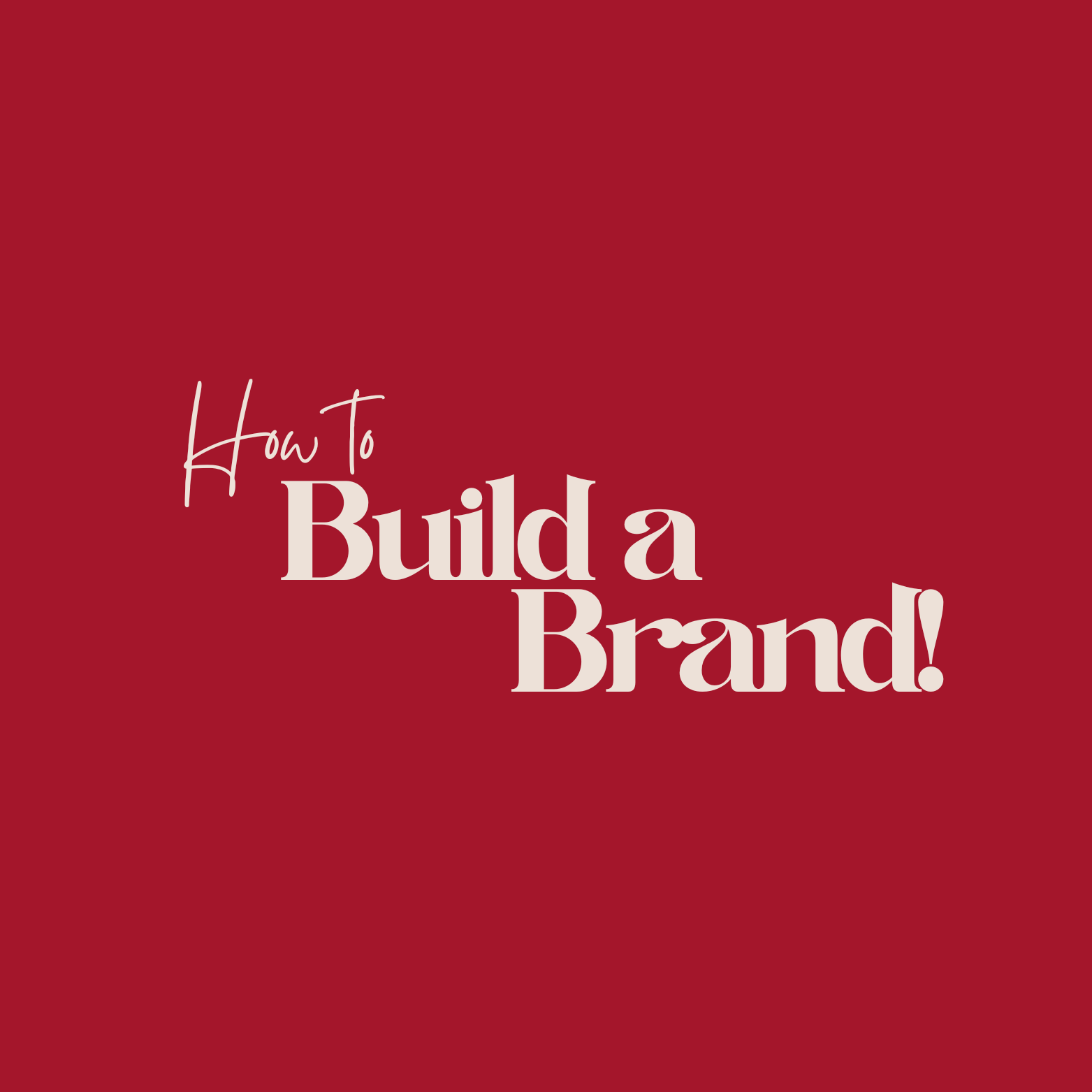 How To Build A Brand - Coming Soon!